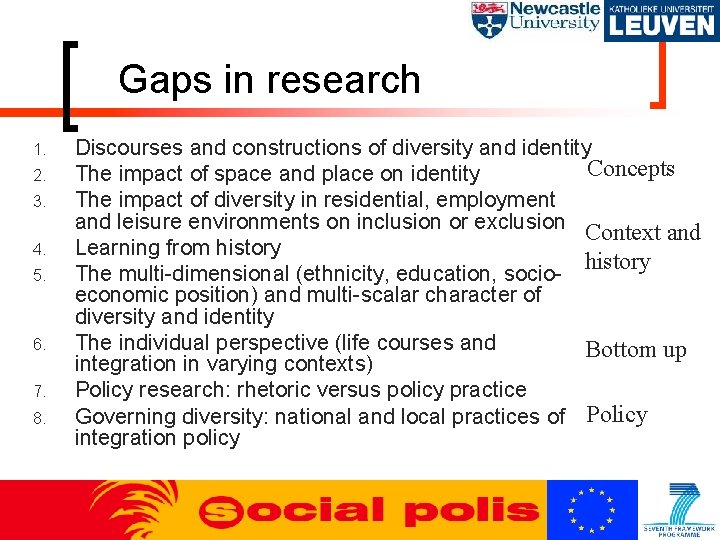 Gaps in research 1. 2. 3. 4. 5. 6. 7. 8. Discourses and constructions