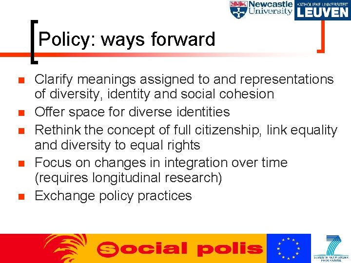 Policy: ways forward n n n Clarify meanings assigned to and representations of diversity,