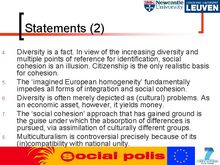 Statements (2) 4. 5. 6. 7. 8. Diversity is a fact. In view of