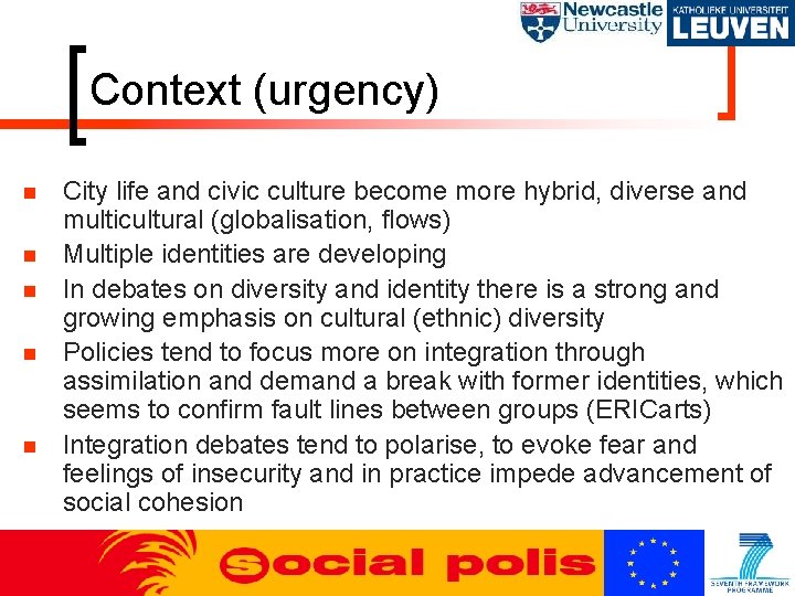 Context (urgency) n n n City life and civic culture become more hybrid, diverse