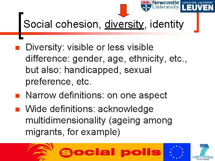 Social cohesion, diversity, identity n n n Diversity: visible or less visible difference: gender,