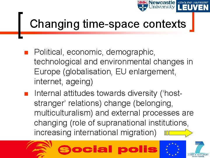 Changing time-space contexts n n Political, economic, demographic, technological and environmental changes in Europe