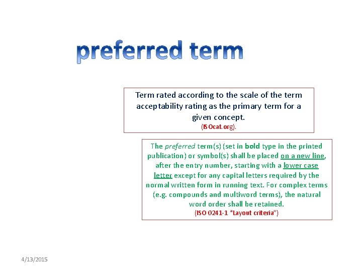 Term rated according to the scale of the term acceptability rating as the primary