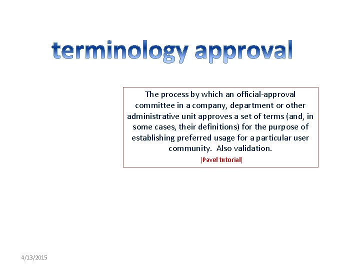The process by which an official-approval committee in a company, department or other administrative