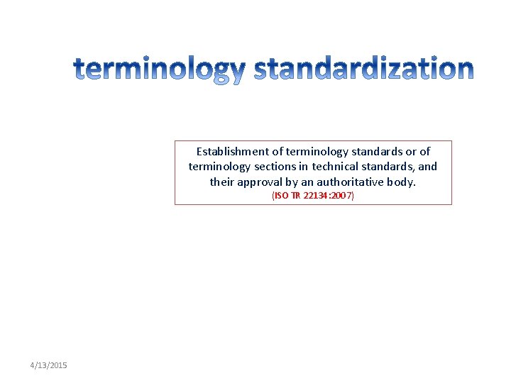 Establishment of terminology standards or of terminology sections in technical standards, and their approval