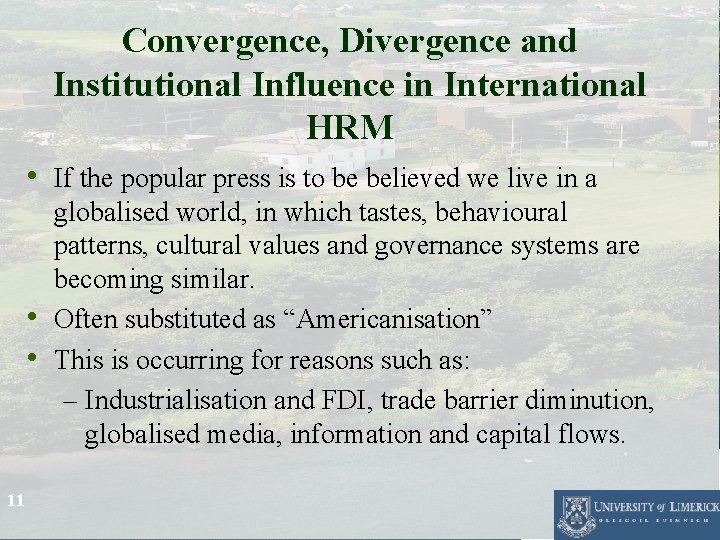 Convergence, Divergence and Institutional Influence in International HRM • If the popular press is