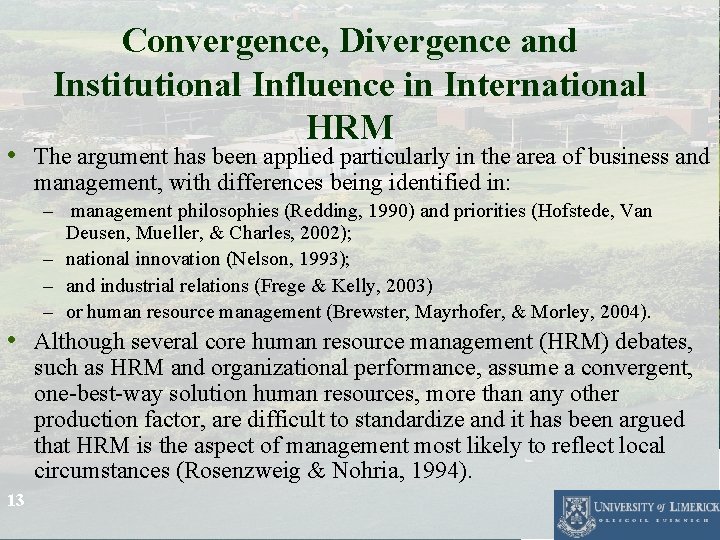 Convergence, Divergence and Institutional Influence in International HRM • The argument has been applied Convergence, Divergence and Institutional Influence in International HRM • The argument has been applied