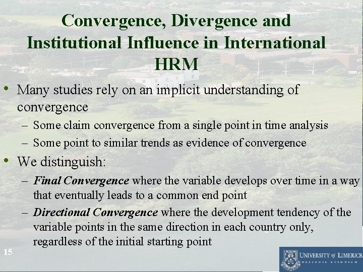 Convergence, Divergence and Institutional Influence in International HRM • Many studies rely on an Convergence, Divergence and Institutional Influence in International HRM • Many studies rely on an