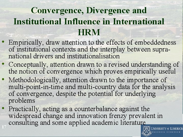 Convergence, Divergence and Institutional Influence in International HRM • Empirically, draw attention to the Convergence, Divergence and Institutional Influence in International HRM • Empirically, draw attention to the