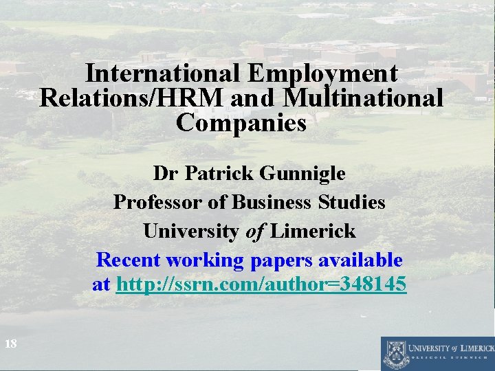 International Employment Relations/HRM and Multinational Companies Dr Patrick Gunnigle Professor of Business Studies University