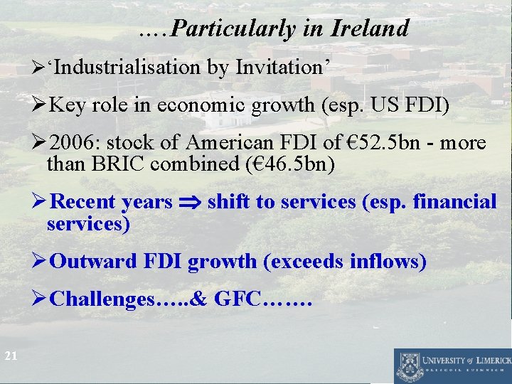  …. Particularly in Ireland Ø‘Industrialisation by Invitation’ ØKey role in economic growth (esp.