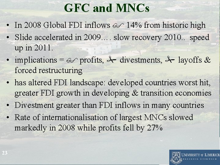 GFC and MNCs • In 2008 Global FDI inflows 14% from historic high •