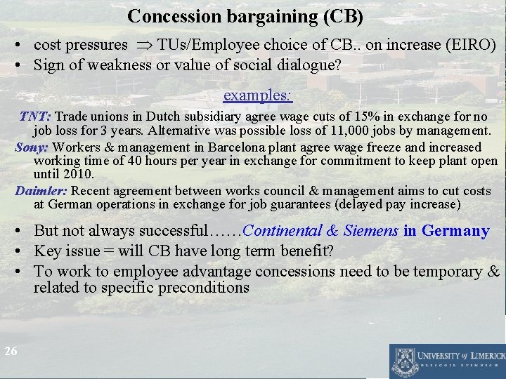 Concession bargaining (CB) • cost pressures TUs/Employee choice of CB. . on increase (EIRO) Concession bargaining (CB) • cost pressures TUs/Employee choice of CB. . on increase (EIRO)