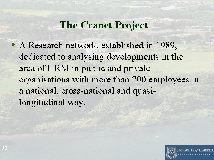 The Cranet Project • A Research network, established in 1989, dedicated to analysing developments