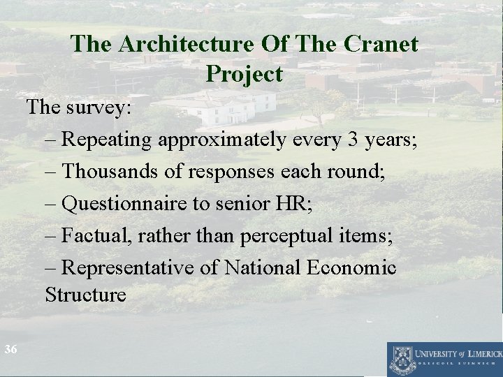 The Architecture Of The Cranet Project The survey: – Repeating approximately every 3 years; The Architecture Of The Cranet Project The survey: – Repeating approximately every 3 years;