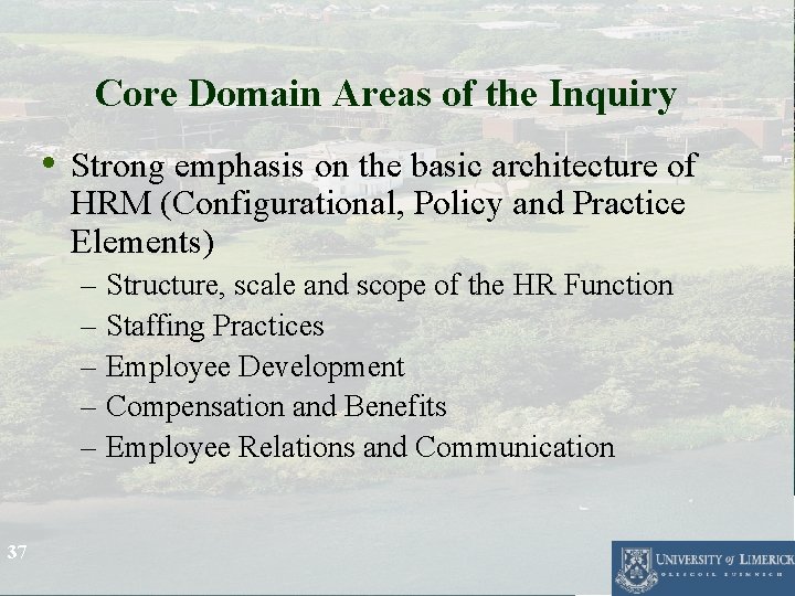 Core Domain Areas of the Inquiry • Strong emphasis on the basic architecture of