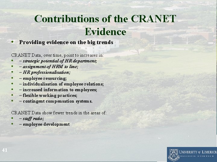 Contributions of the CRANET Evidence • Providing evidence on the big trends CRANET Data,