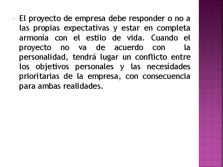  El proyecto de empresa debe responder o no a las propias expectativas y