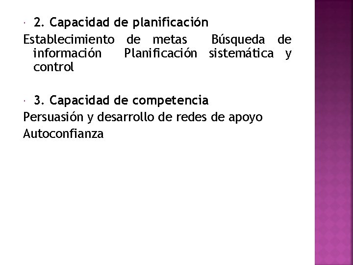2. Capacidad de planificación Establecimiento de metas Búsqueda de información Planificación sistemática y control