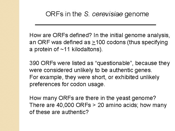 ORFs in the S. cerevisiae genome How are ORFs defined? In the initial genome