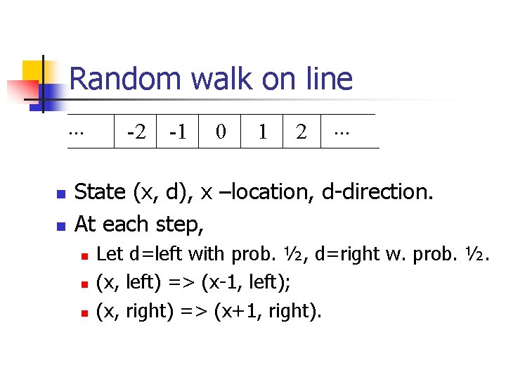 Random walk on line. . . n n -2 -1 0 1 2 .