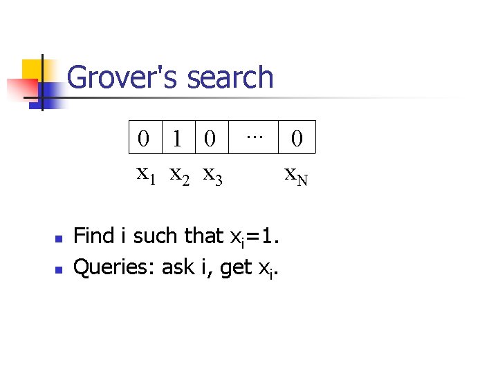 Grover's search 0 1 0. . . 0 x 1 x 2 x 3