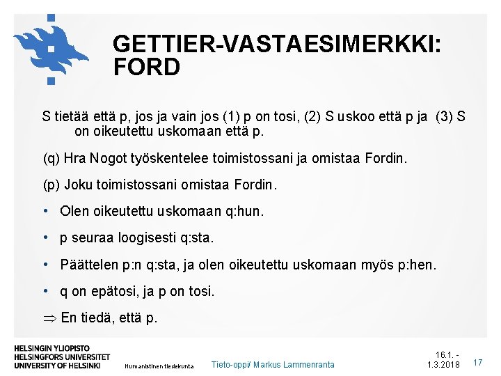 GETTIER-VASTAESIMERKKI: FORD S tietää että p, jos ja vain jos (1) p on tosi,