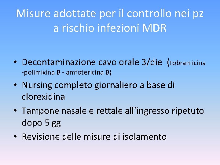 Misure adottate per il controllo nei pz a rischio infezioni MDR • Decontaminazione cavo