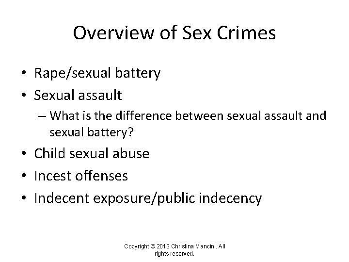 Overview of Sex Crimes • Rape/sexual battery • Sexual assault – What is the