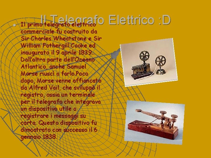 u Il Telegrafo Elettrico : D Il primo telegrafo elettrico commerciale fu costruito da u Il Telegrafo Elettrico : D Il primo telegrafo elettrico commerciale fu costruito da
