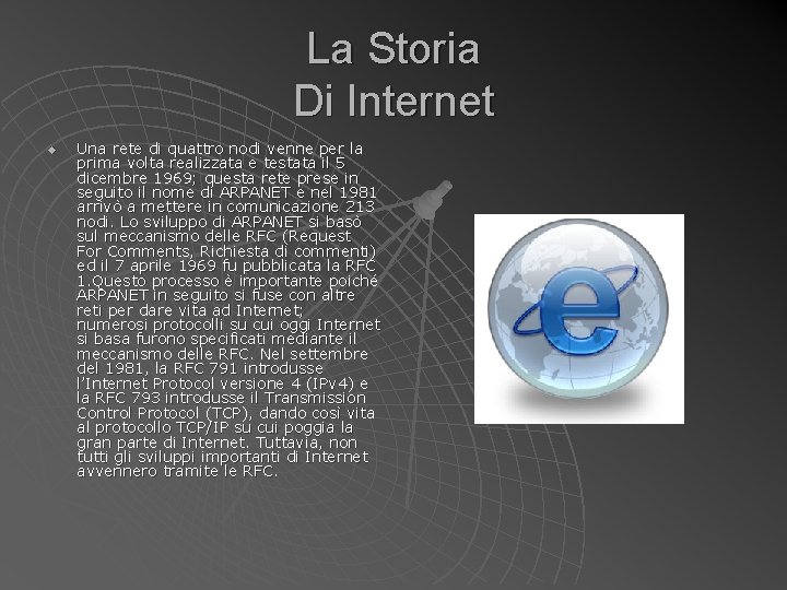 La Storia Di Internet u Una rete di quattro nodi venne per la prima La Storia Di Internet u Una rete di quattro nodi venne per la prima