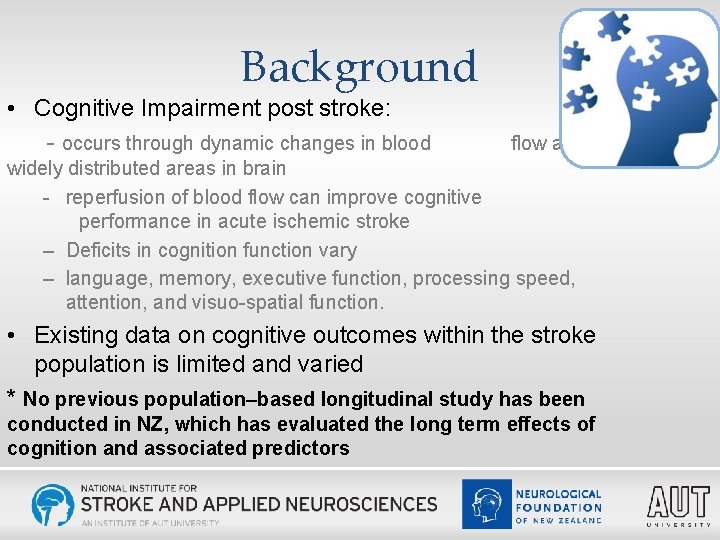 Background • Cognitive Impairment post stroke: - occurs through dynamic changes in blood flow