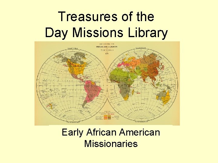 Treasures of the Day Missions Library Early African American Missionaries 