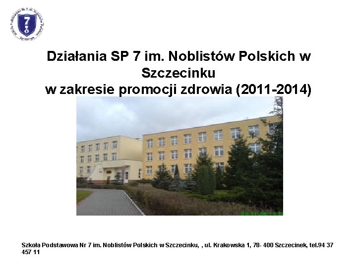 Działania SP 7 im. Noblistów Polskich w Szczecinku w zakresie promocji zdrowia (2011 -2014)