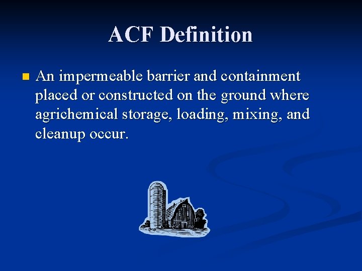 ACF Definition n An impermeable barrier and containment placed or constructed on the ground