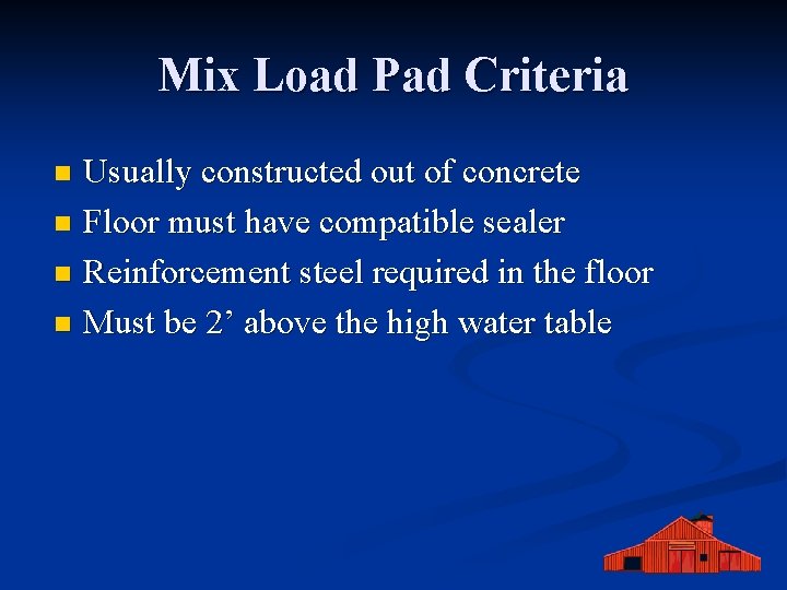 Mix Load Pad Criteria Usually constructed out of concrete n Floor must have compatible