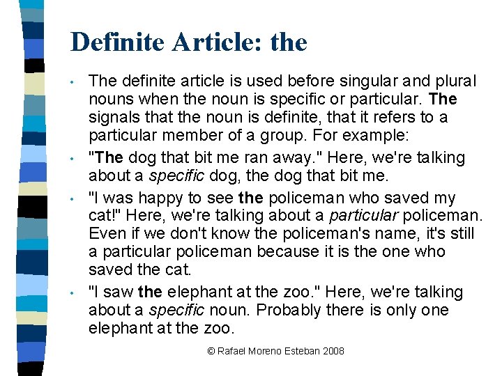 Definite Article: the • • The definite article is used before singular and plural