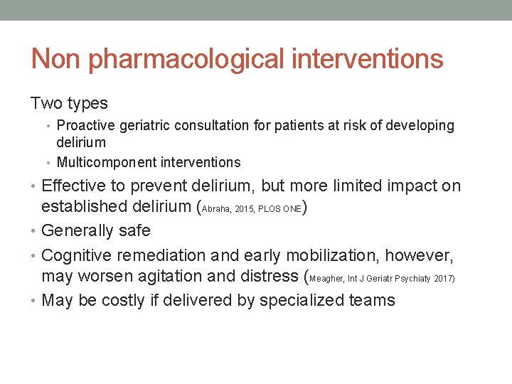 Non pharmacological interventions Two types • Proactive geriatric consultation for patients at risk of
