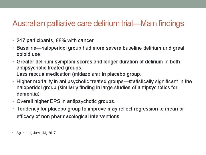 Australian palliative care delirium trial—Main findings • 247 participants, 88% with cancer • Baseline—haloperidol