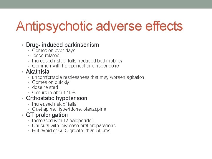 Antipsychotic adverse effects • Drug- induced parkinsonism • • Comes on over days dose