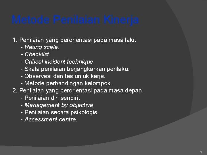 Metode Penilaian Kinerja 1. Penilaian yang berorientasi pada masa lalu. - Rating scale. -