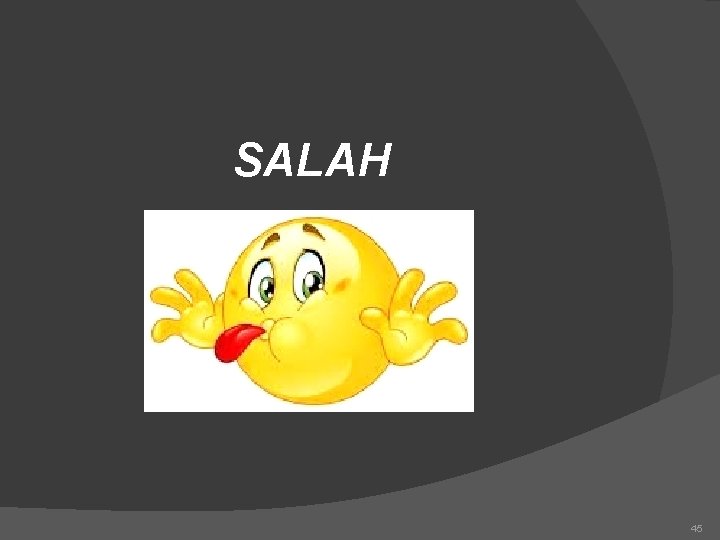 SALAH 45 
