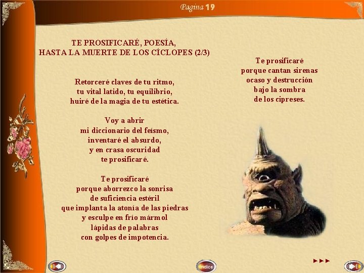 19 TE PROSIFICARÉ, POESÍA, HASTA LA MUERTE DE LOS CÍCLOPES (2/3) Retorceré claves de