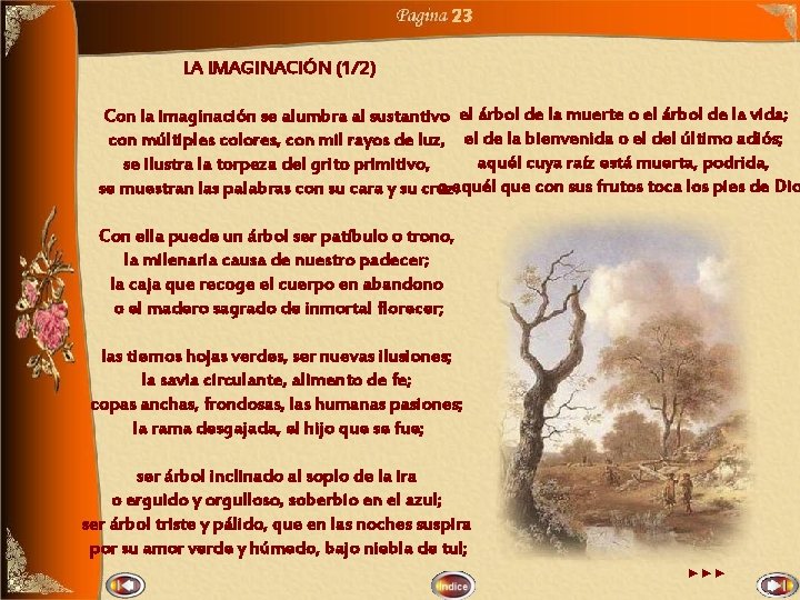 23 LA IMAGINACIÓN (1/2) Con la imaginación se alumbra al sustantivo el árbol de