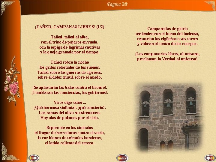 39 ¡TAÑED, CAMPANAS LIBRES! (1/2) Tañed, tañed al alba, con el trino de pájaros