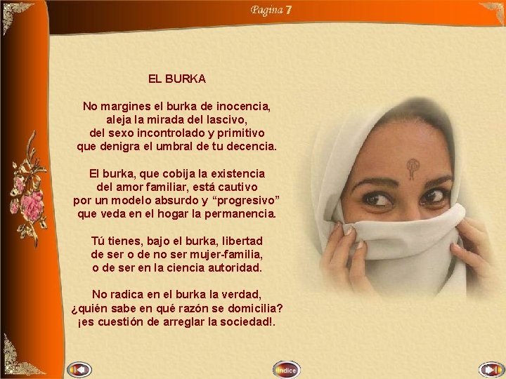 7 EL BURKA No margines el burka de inocencia, aleja la mirada del lascivo,