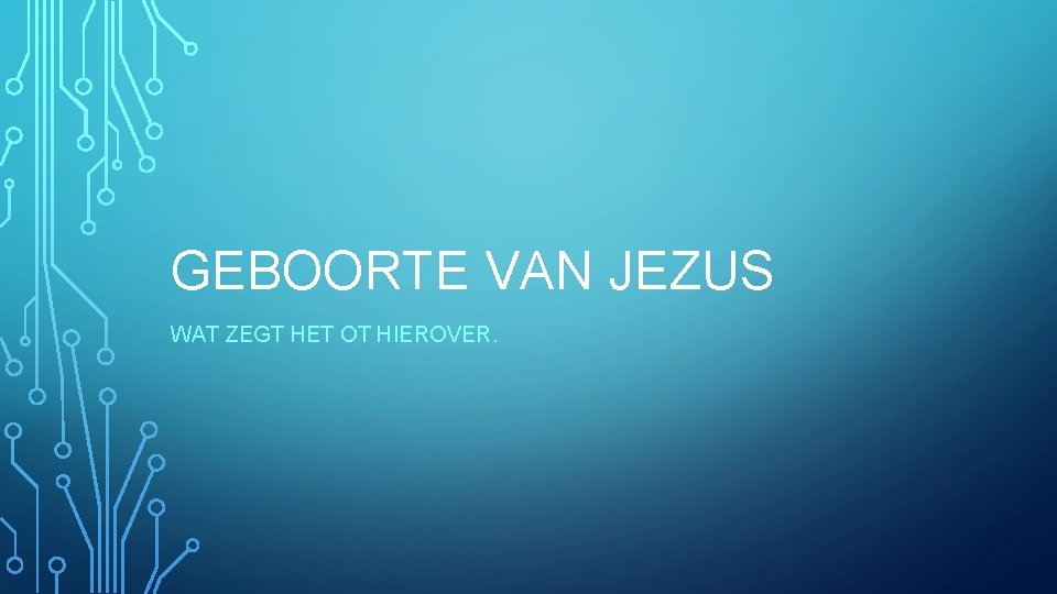 GEBOORTE VAN JEZUS WAT ZEGT HET OT HIEROVER. 