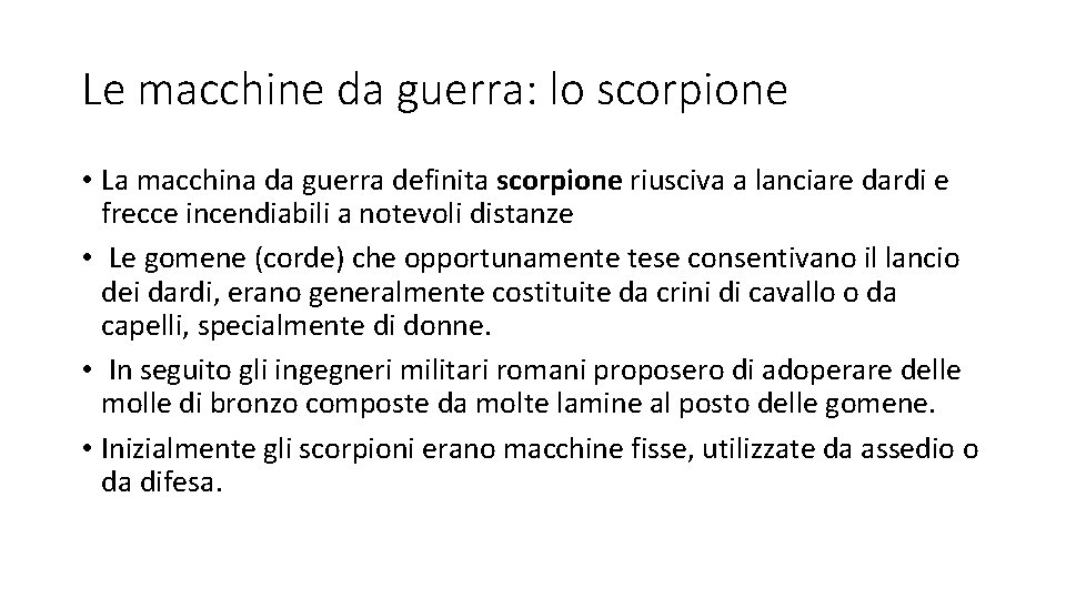 Le macchine da guerra: lo scorpione • La macchina da guerra definita scorpione riusciva