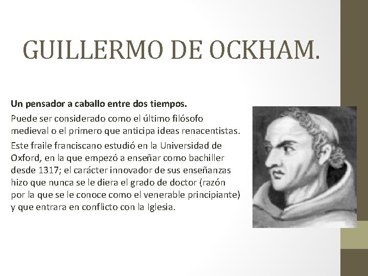 GUILLERMO DE OCKHAM. Un pensador a caballo entre dos tiempos. Puede ser considerado como