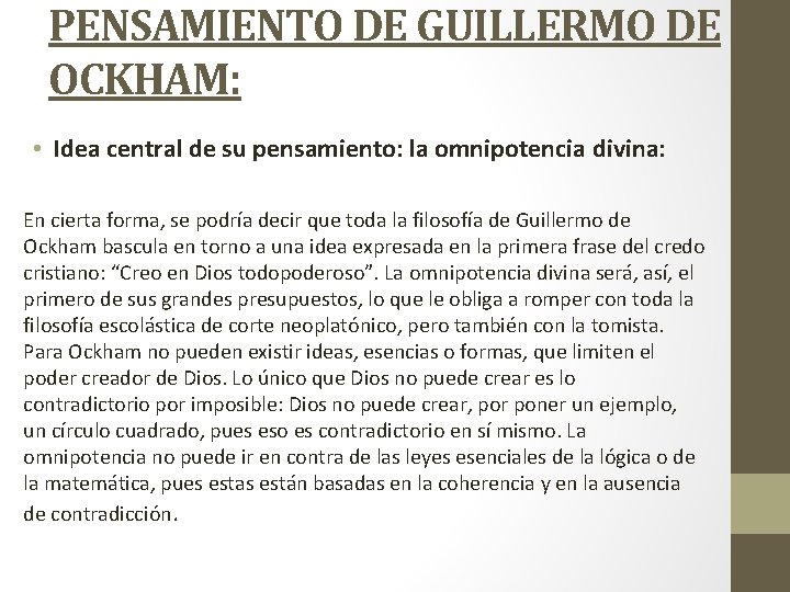 PENSAMIENTO DE GUILLERMO DE OCKHAM: • Idea central de su pensamiento: la omnipotencia divina: